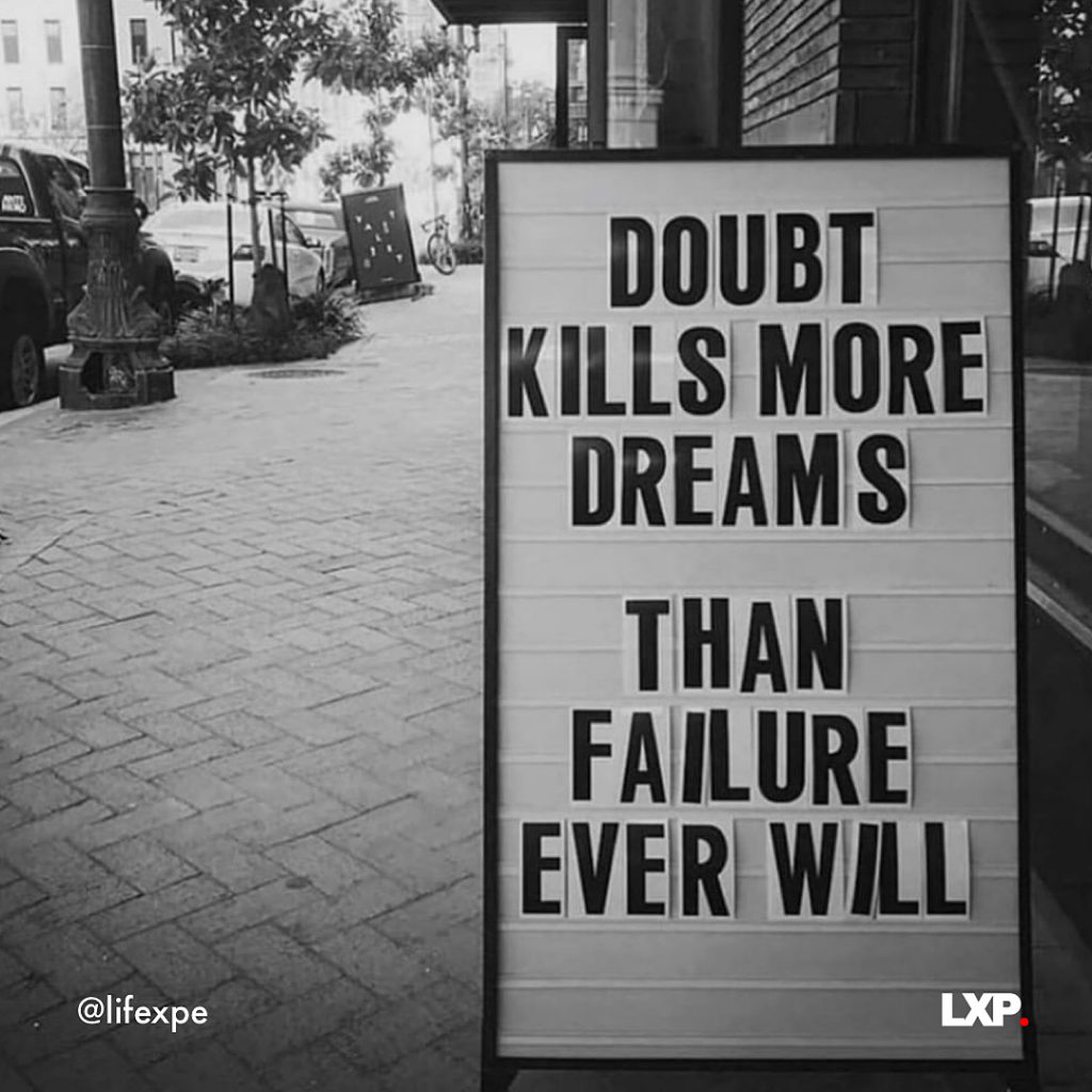 Doubts Kills More Dreams Than Failure Ever Will